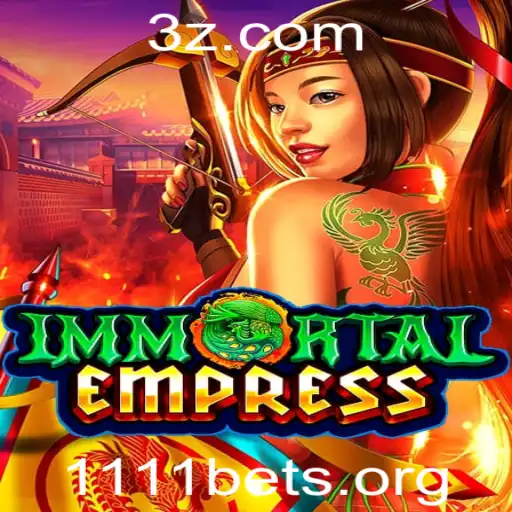 1111bet - Descubra o Fascinante Mundo de ImmortalEmpress com 1111bet